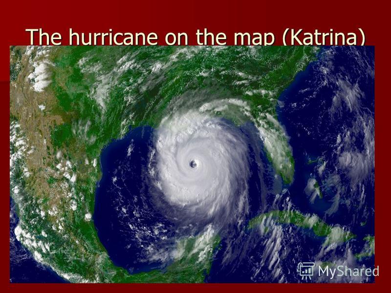 The hurricane on the map (Katrina)
