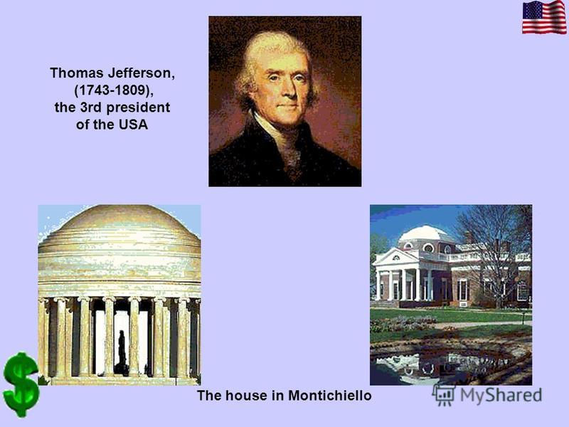 Thomas Jefferson, (1743-1809), the 3rd president of the USA The house in Montichiello