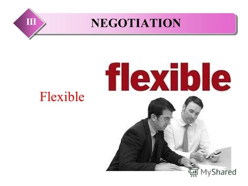 NEGOTIATION III Flexible