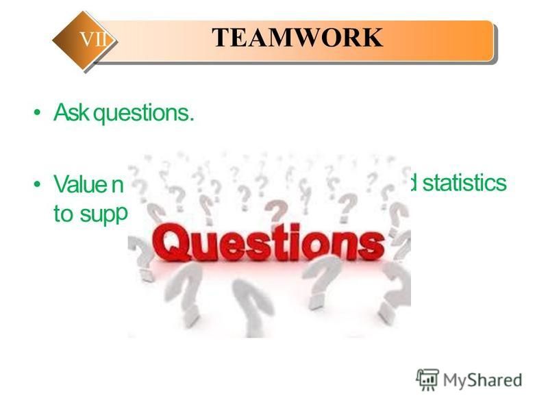 d statistics Ask questions. Value n to sup umbers and using figures an port your position. TEAMWORK VII