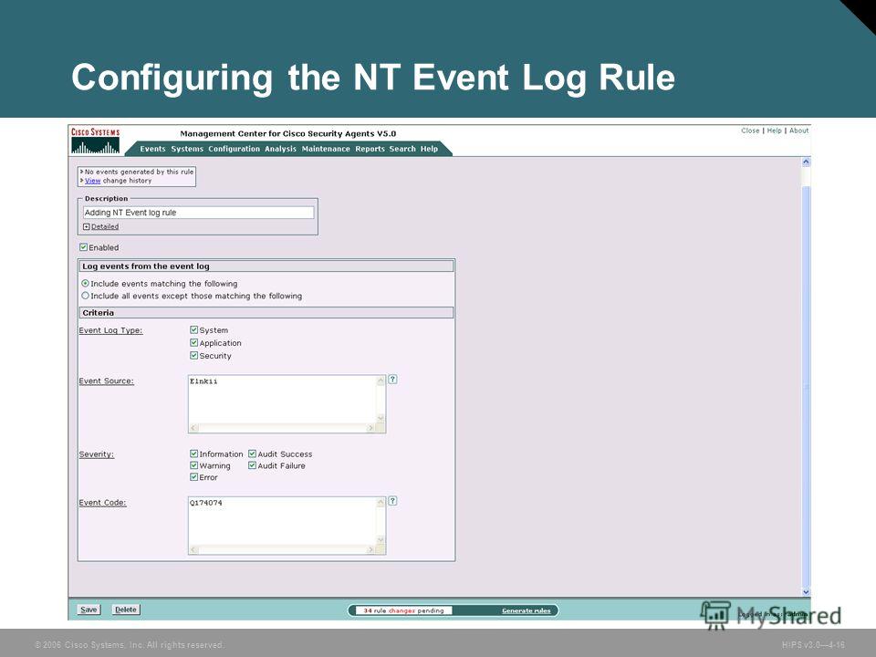 © 2006 Cisco Systems, Inc. All rights reserved. HIPS v3.04-16 Configuring the NT Event Log Rule