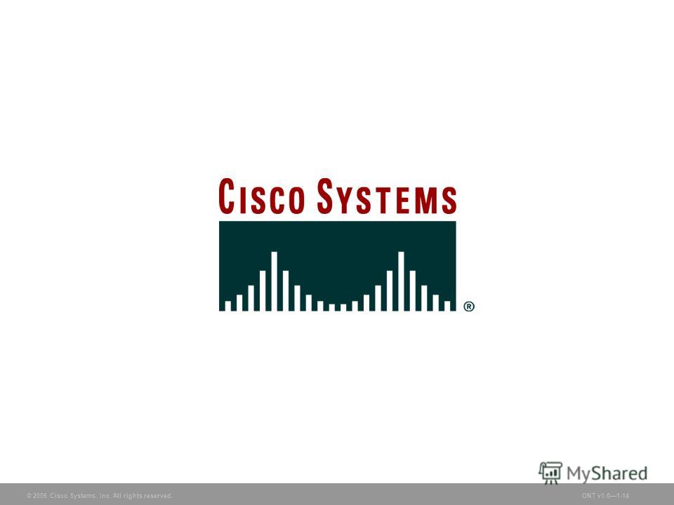 © 2006 Cisco Systems, Inc. All rights reserved.ONT v1.01-14
