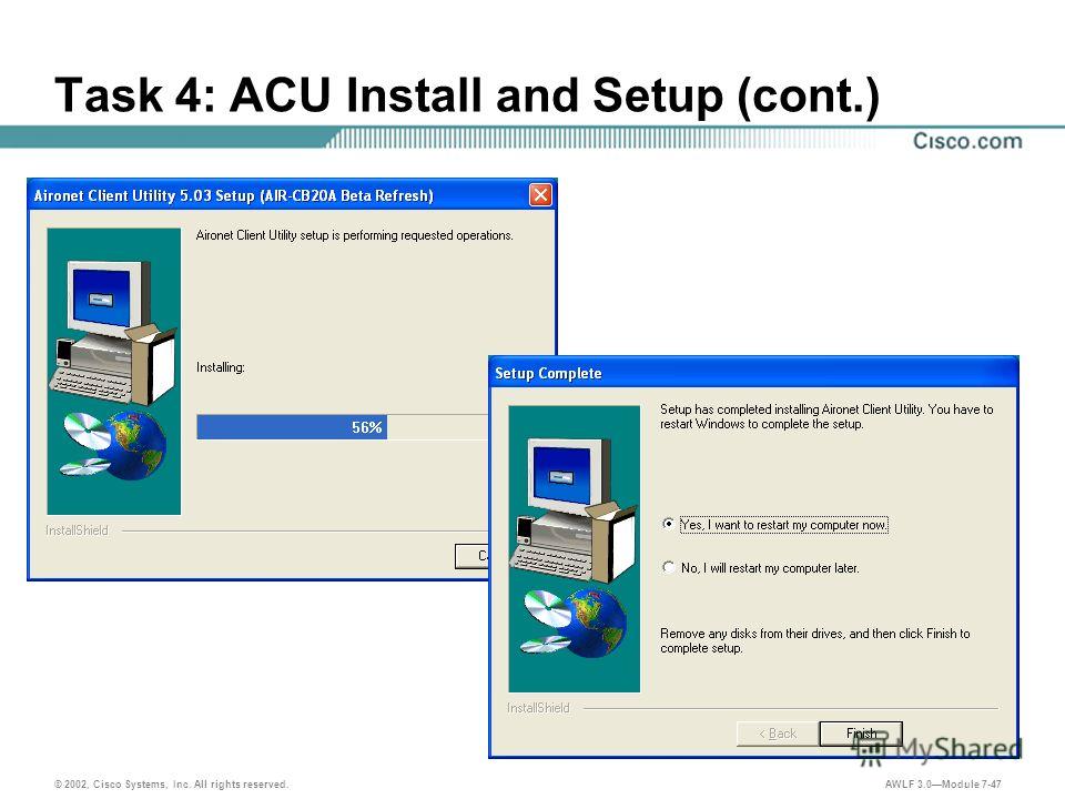 © 2002, Cisco Systems, Inc. All rights reserved. AWLF 3.0Module 7-47 Task 4: ACU Install and Setup (cont.)