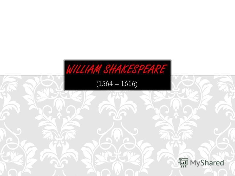Реферат: William Shakespeare Most Famous Of All English